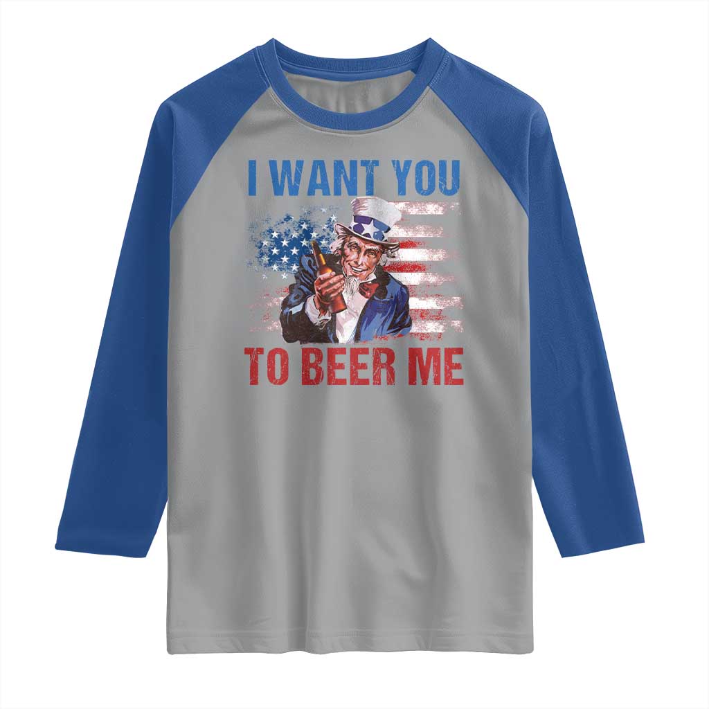 Funny Uncle Sam Raglan Shirt I Want You To Beer Me American Flag TS11 Sport Gray Royal Print Your Wear
