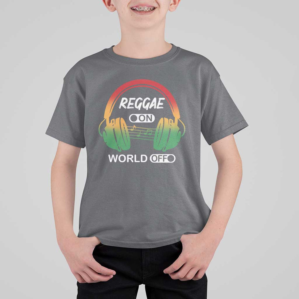 Reggae On World Off T Shirt For Kid Reggae King Music Rastafarian TS11 Charcoal Print Your Wear