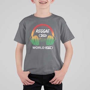 Reggae On World Off T Shirt For Kid Reggae King Music Rastafarian TS11 Charcoal Print Your Wear