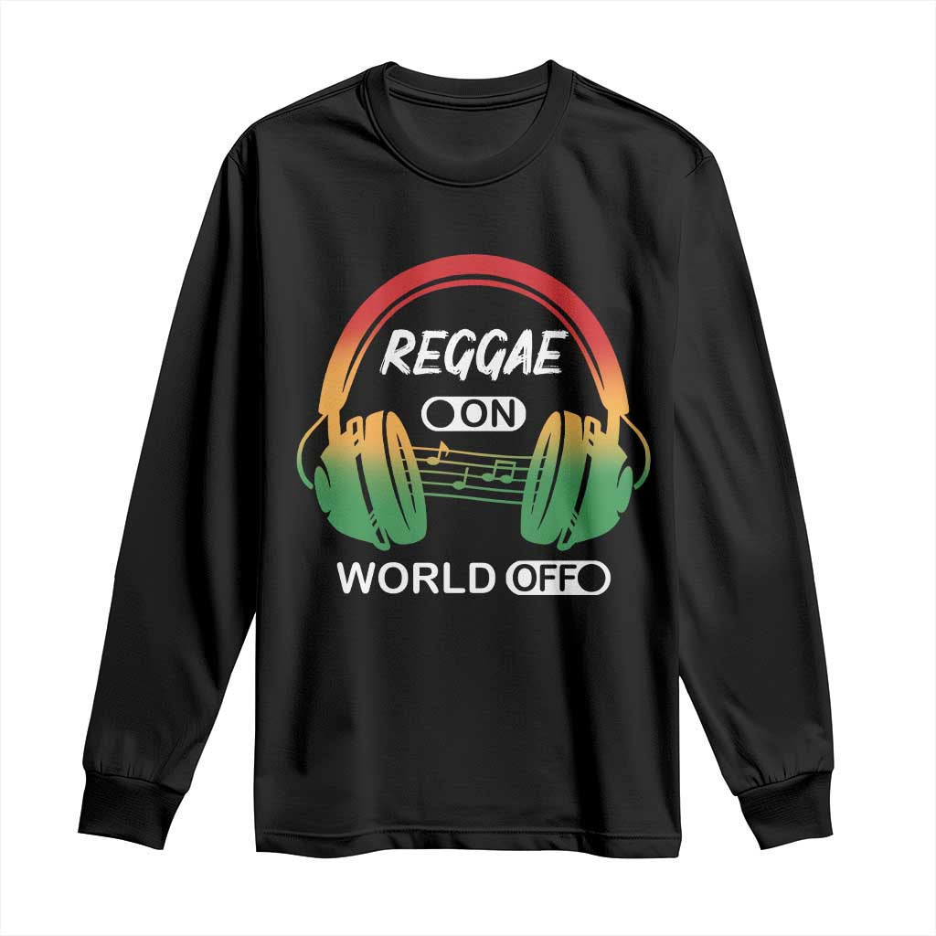 Reggae On World Off Long Sleeve Shirt Reggae King Music Rastafarian TS11 Black Print Your Wear