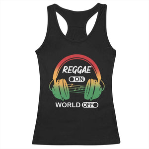 Reggae On World Off Racerback Tank Top Reggae King Music Rastafarian TS11 Black Print Your Wear