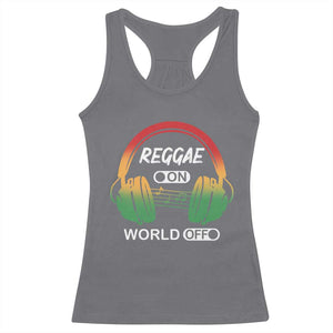Reggae On World Off Racerback Tank Top Reggae King Music Rastafarian TS11 Charcoal Print Your Wear