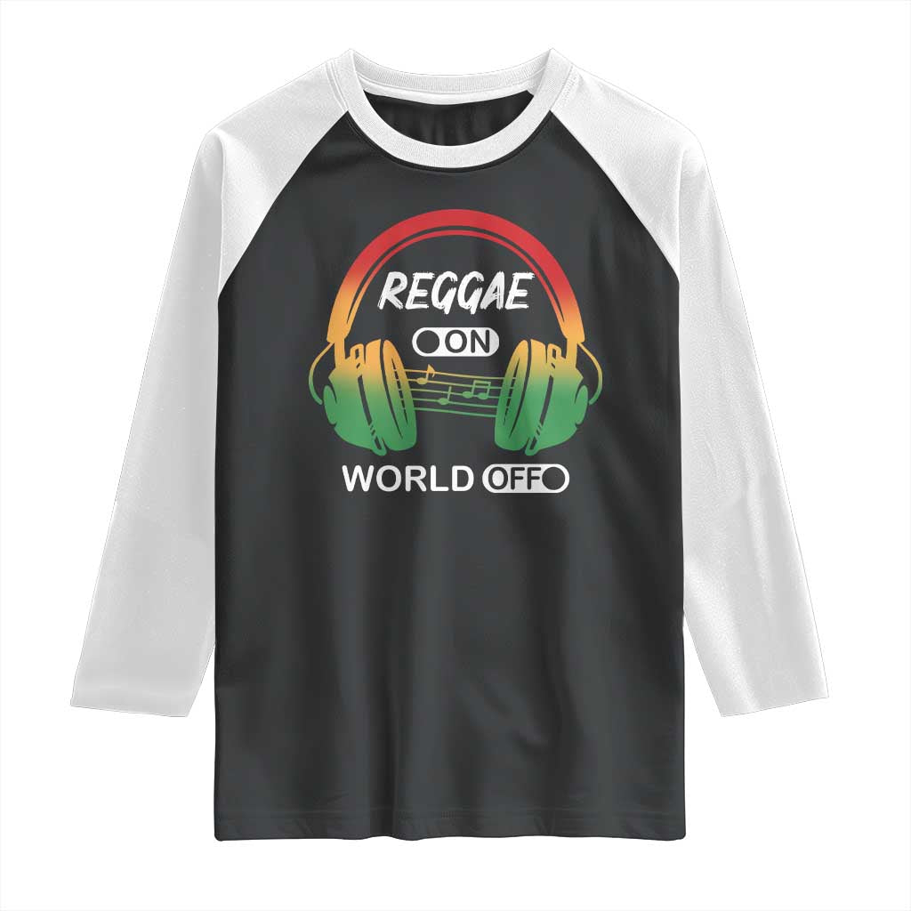 Reggae On World Off Raglan Shirt Reggae King Music Rastafarian TS11 Black White Print Your Wear