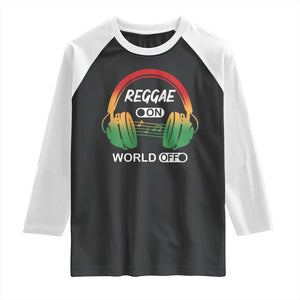 Reggae On World Off Raglan Shirt Reggae King Music Rastafarian TS11 Black White Print Your Wear