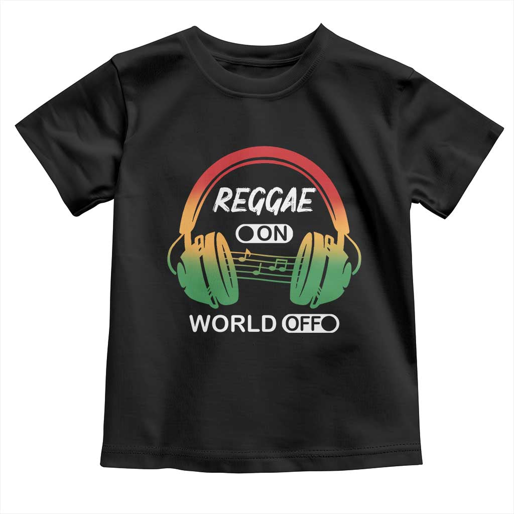 Reggae On World Off Toddler T Shirt Reggae King Music Rastafarian TS11 Black Print Your Wear