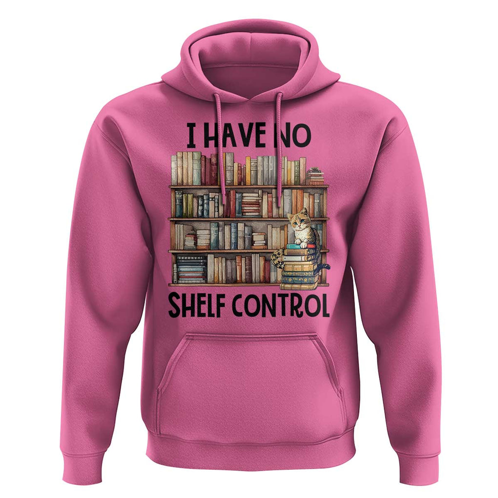 Funny Library Reading Hoodie I Have No Shelf Control Books Cat TS11 Azalea Print Your Wear