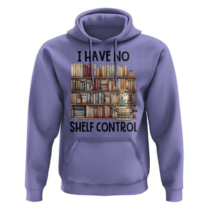 Funny Library Reading Hoodie I Have No Shelf Control Books Cat TS11 Violet Print Your Wear