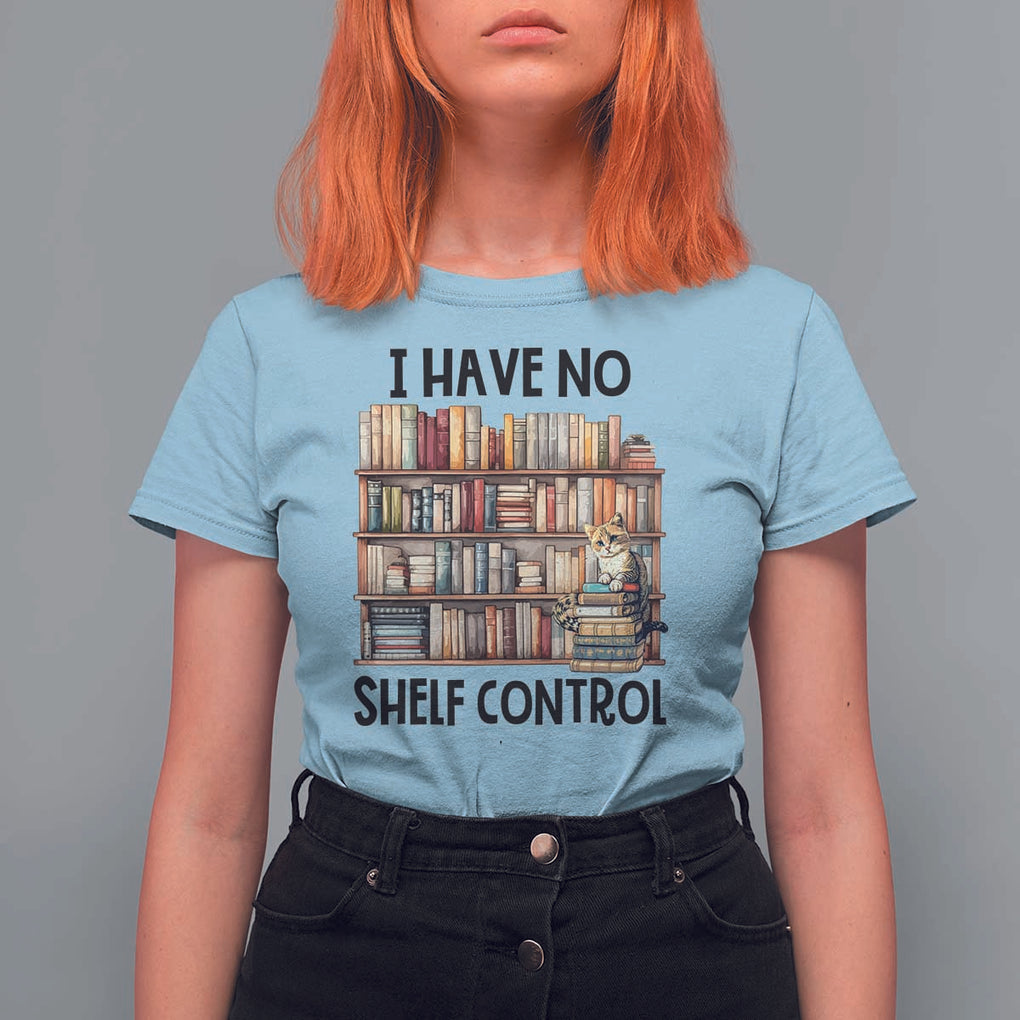 Funny Library Reading T Shirt For Women I Have No Shelf Control Books Cat TS11 Light Blue Print Your Wear