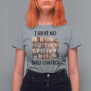 Funny Library Reading T Shirt For Women I Have No Shelf Control Books Cat TS11 Sport Gray Print Your Wear