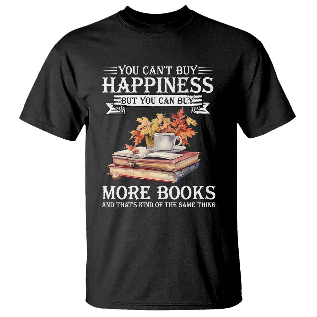 Funny Reading Lover T Shirt You Can't buy Happiness But You Can Buy More Books TS11 Black Print Your Wear