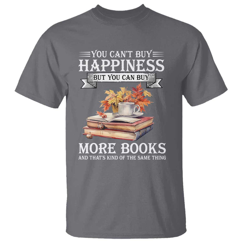 Funny Reading Lover T Shirt You Can't buy Happiness But You Can Buy More Books TS11 Charcoal Print Your Wear
