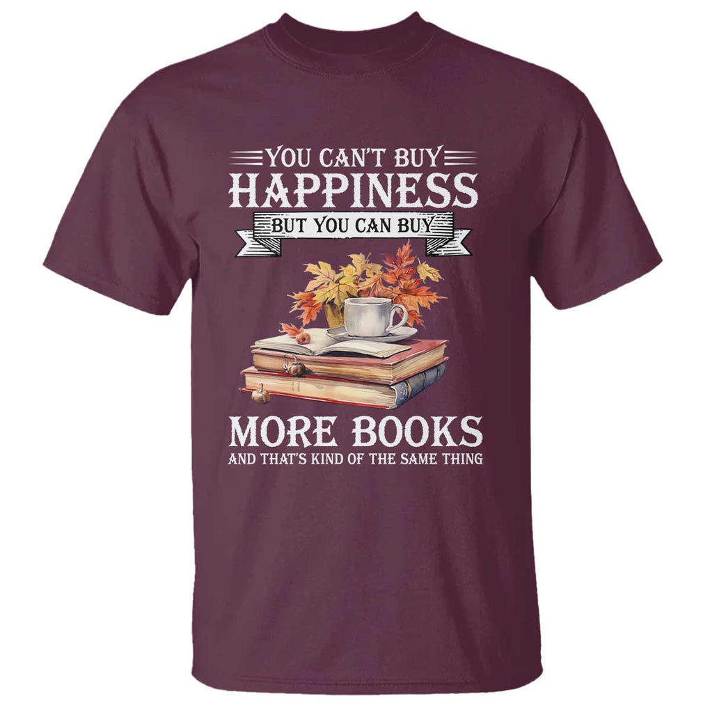 Funny Reading Lover T Shirt You Can't buy Happiness But You Can Buy More Books TS11 Maroon Print Your Wear