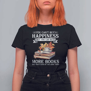 Funny Reading Lover T Shirt For Women You Can't buy Happiness But You Can Buy More Books TS11 Black Print Your Wear