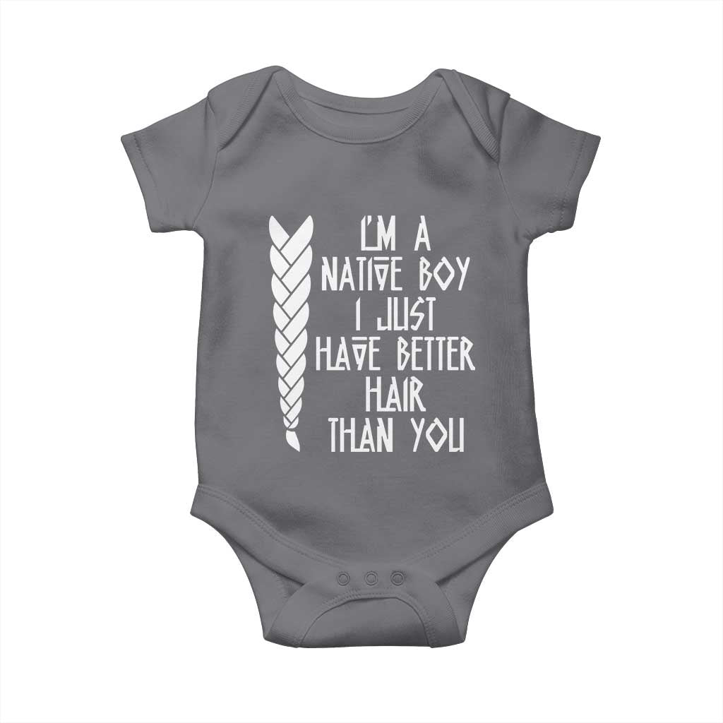 I Am A Native Boy I Just Have Better Hair Than You Baby Onesie Indian American TS11 Charcoal Print Your Wear
