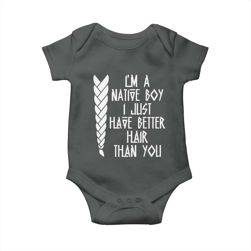 I Am A Native Boy I Just Have Better Hair Than You Baby Onesie Indian American TS11 Dark Heather Print Your Wear