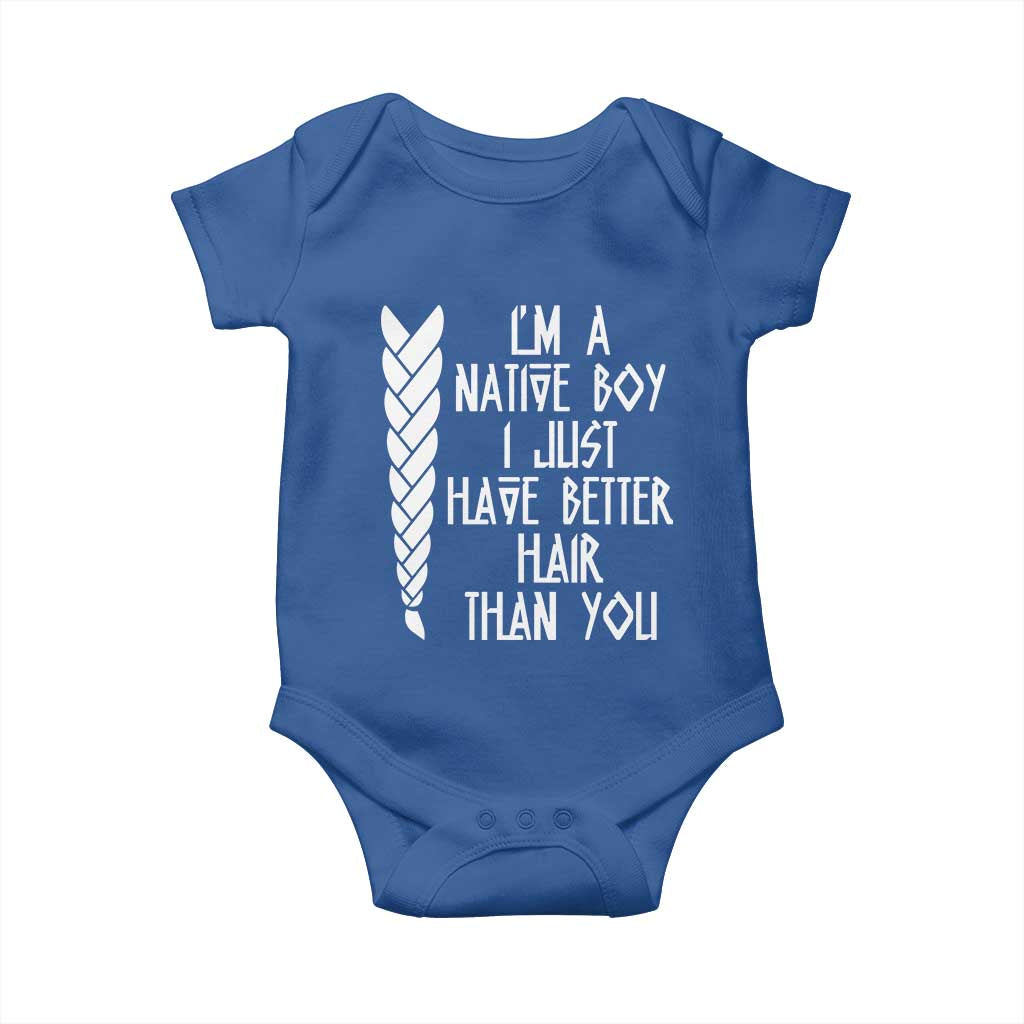 I Am A Native Boy I Just Have Better Hair Than You Baby Onesie Indian American TS11 Royal Blue Print Your Wear