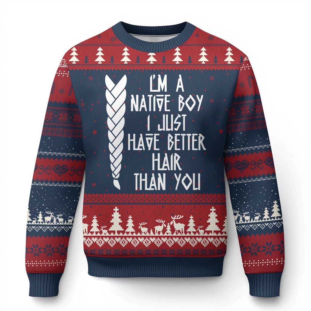 I Am A Native Boy I Just Have Better Hair Than You Ugly Christmas Sweater Indian American TS11 Navy Red Print Your Wear