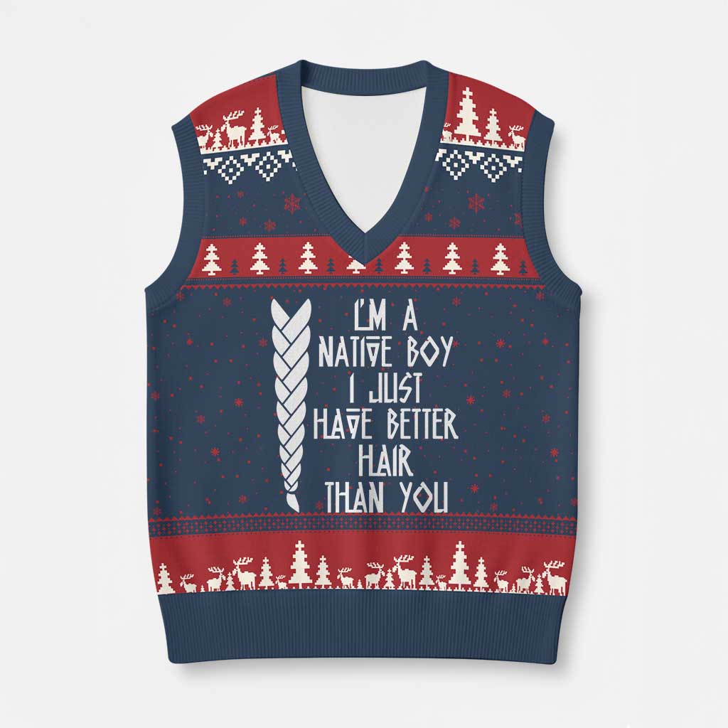 I Am A Native Boy I Just Have Better Hair Than You V-Neck Knit Sweater Vest Indian American TS11 Navy Red Print Your Wear