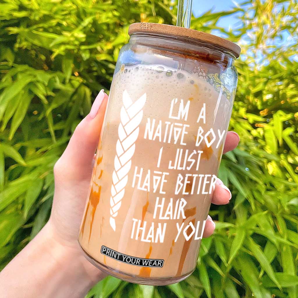 I Am A Native Boy I Just Have Better Hair Than You Glass Can Indian American TS11 Black Print Your Wear