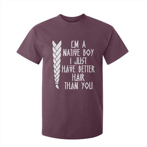 I Am A Native Boy I Just Have Better Hair Than You T Shirt For Kid Indian American TS11 Maroon Print Your Wear