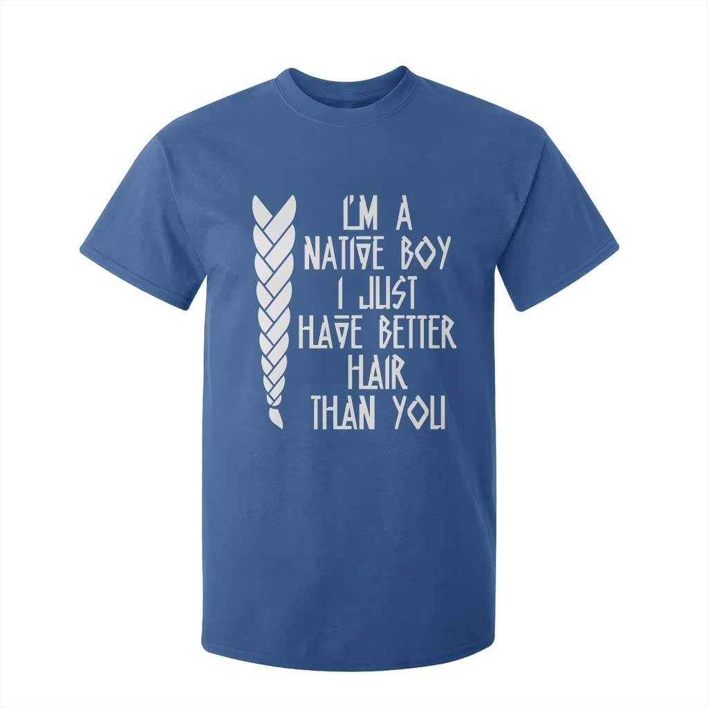 I Am A Native Boy I Just Have Better Hair Than You T Shirt For Kid Indian American TS11 Royal Blue Print Your Wear