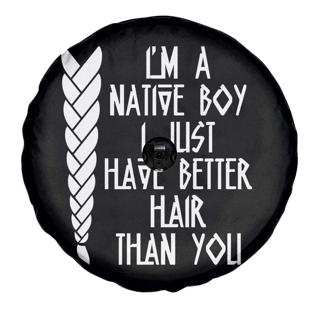 I Am A Native Boy I Just Have Better Hair Than You Spare Tire Cover Indian American TS11 Print Your Wear