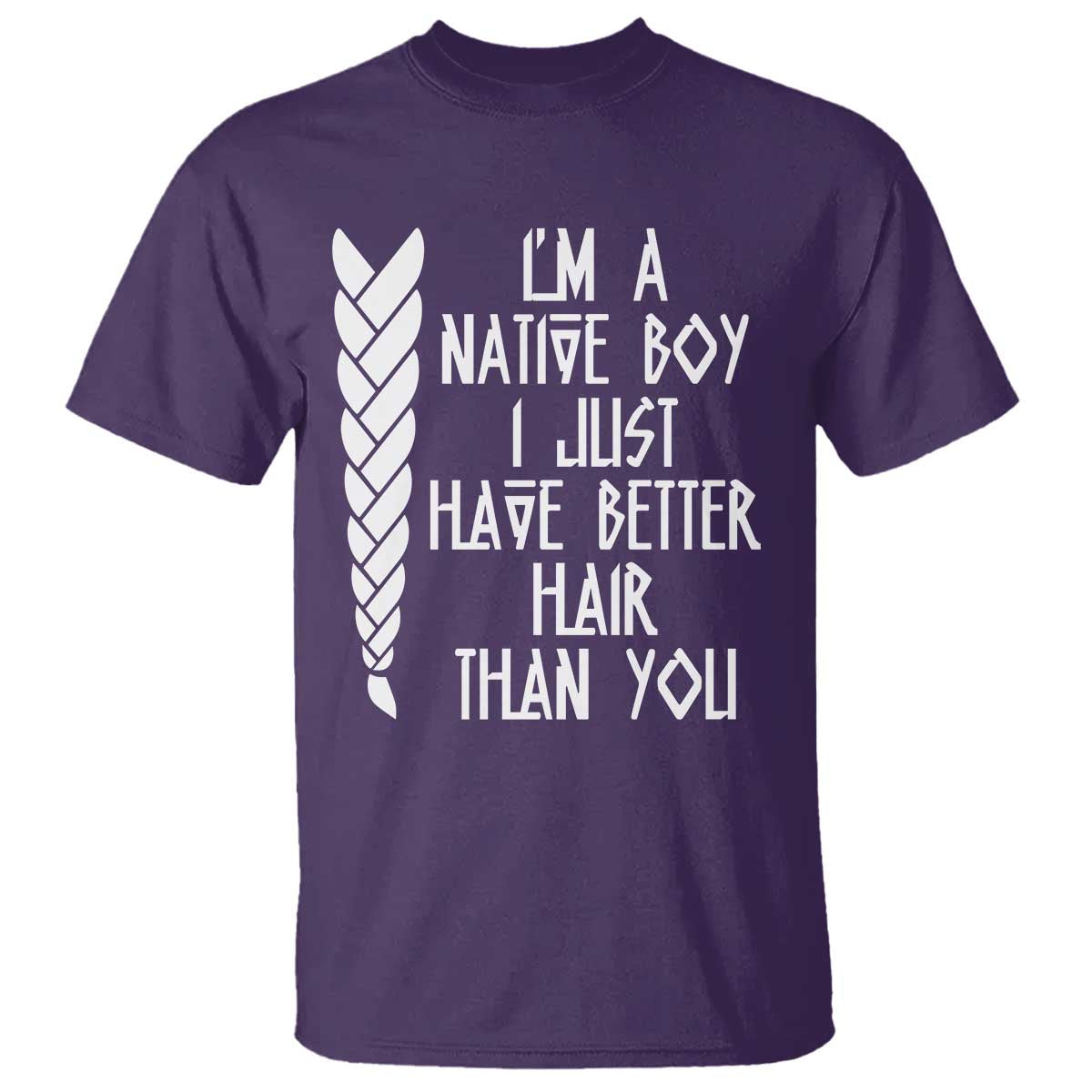 I Am A Native Boy I Just Have Better Hair Than You T Shirt Indian American TS11 Purple Print Your Wear