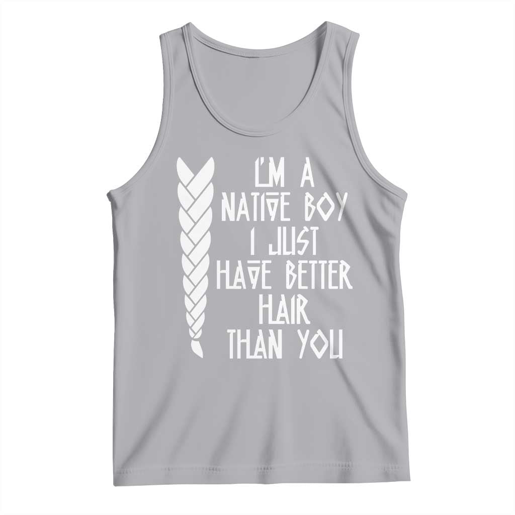 I Am A Native Boy I Just Have Better Hair Than You Tank Top Indian American TS11 Athletic Heather Print Your Wear