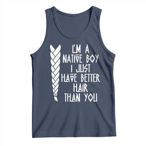 I Am A Native Boy I Just Have Better Hair Than You Tank Top Indian American TS11 Navy Print Your Wear