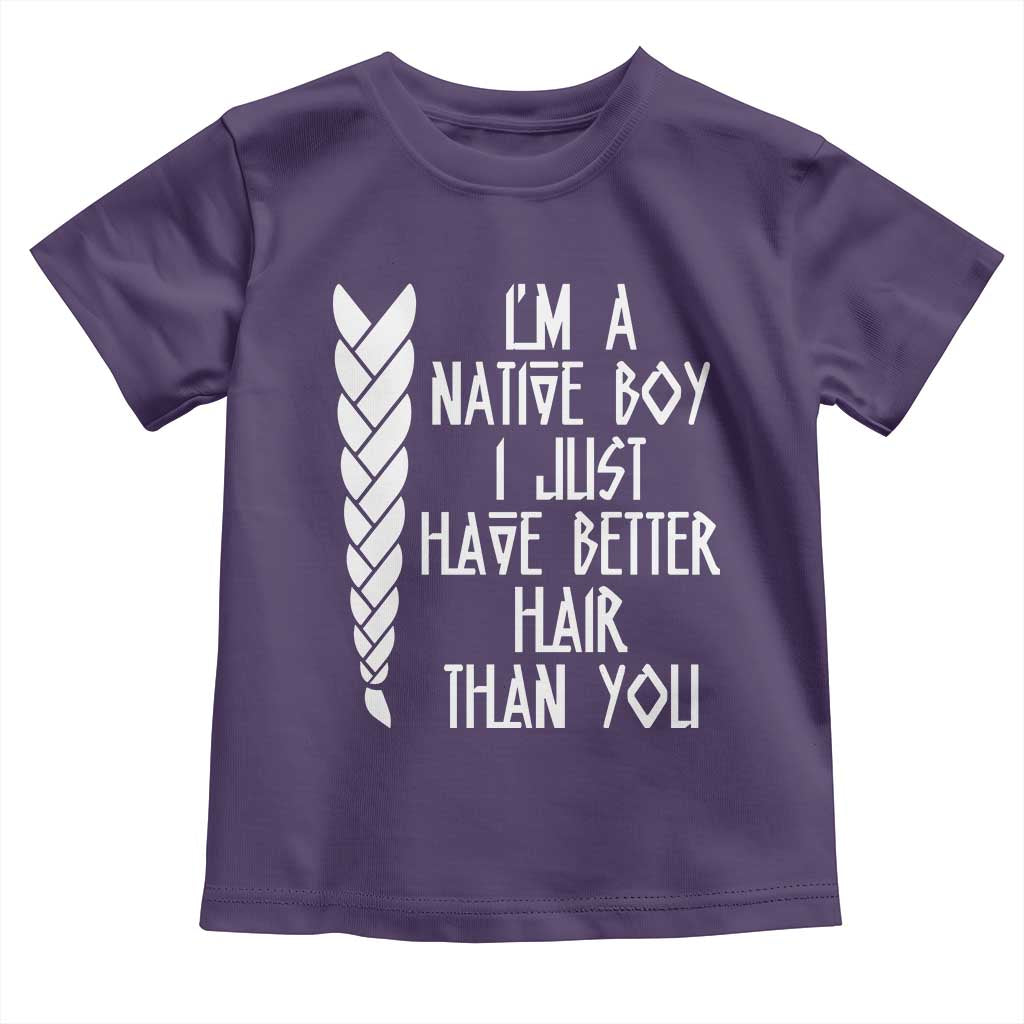 I Am A Native Boy I Just Have Better Hair Than You Toddler T Shirt Indian American TS11 Purple Print Your Wear