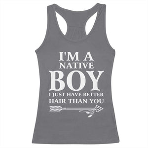 I Am A Native Boy I Just Have Better Hair Than You Racerback Tank Top Indian American Arrow TS11 Charcoal Print Your Wear
