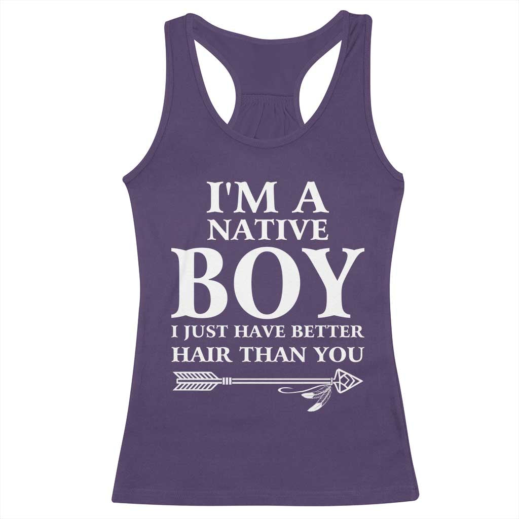 I Am A Native Boy I Just Have Better Hair Than You Racerback Tank Top Indian American Arrow TS11 Purple Print Your Wear