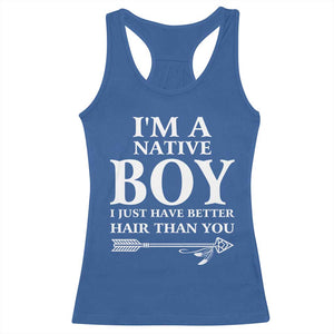 I Am A Native Boy I Just Have Better Hair Than You Racerback Tank Top Indian American Arrow TS11 Royal Blue Print Your Wear