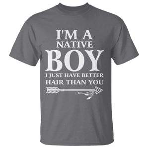 I Am A Native Boy I Just Have Better Hair Than You T Shirt Indian American Arrow TS11 Charcoal Print Your Wear