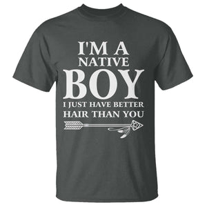 I Am A Native Boy I Just Have Better Hair Than You T Shirt Indian American Arrow TS11 Dark Heather Print Your Wear
