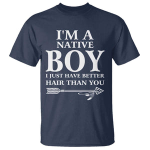 I Am A Native Boy I Just Have Better Hair Than You T Shirt Indian American Arrow TS11 Navy Print Your Wear