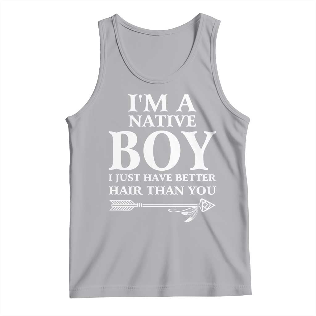 I Am A Native Boy I Just Have Better Hair Than You Tank Top Indian American Arrow TS11 Athletic Heather Print Your Wear