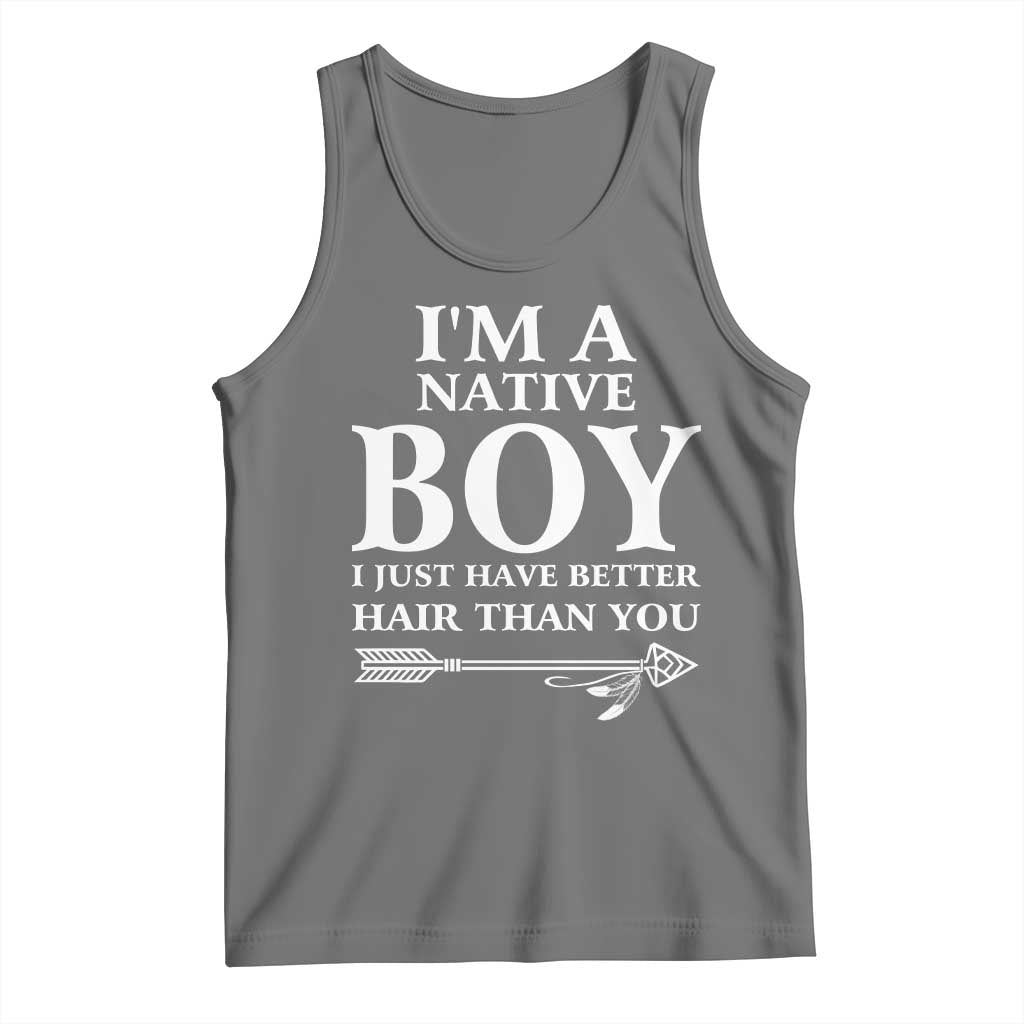 I Am A Native Boy I Just Have Better Hair Than You Tank Top Indian American Arrow TS11 Black Heather Print Your Wear