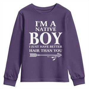 I Am A Native Boy I Just Have Better Hair Than You Youth Sweatshirt Indian American Arrow TS11 Purple Print Your Wear