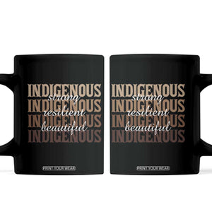 Proud Native American Indigenous Strong Resilient Beautiful Coffee Mug TS11 Black Print Your Wear