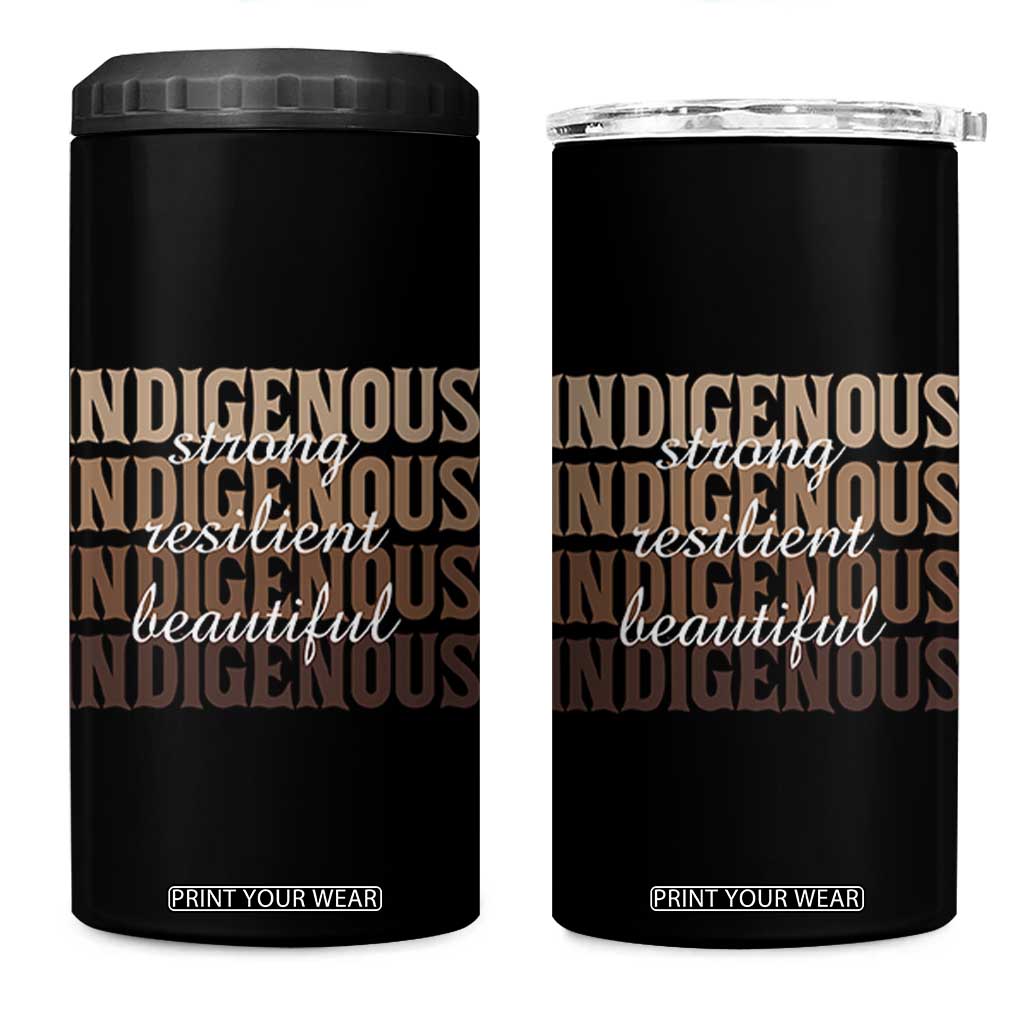 Proud Native American Indigenous Strong Resilient Beautiful 4 in 1 Can Cooler Tumbler TS11 One Size: 16 oz Black Print Your Wear