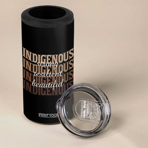 Proud Native American Indigenous Strong Resilient Beautiful 4 in 1 Can Cooler Tumbler TS11 Print Your Wear