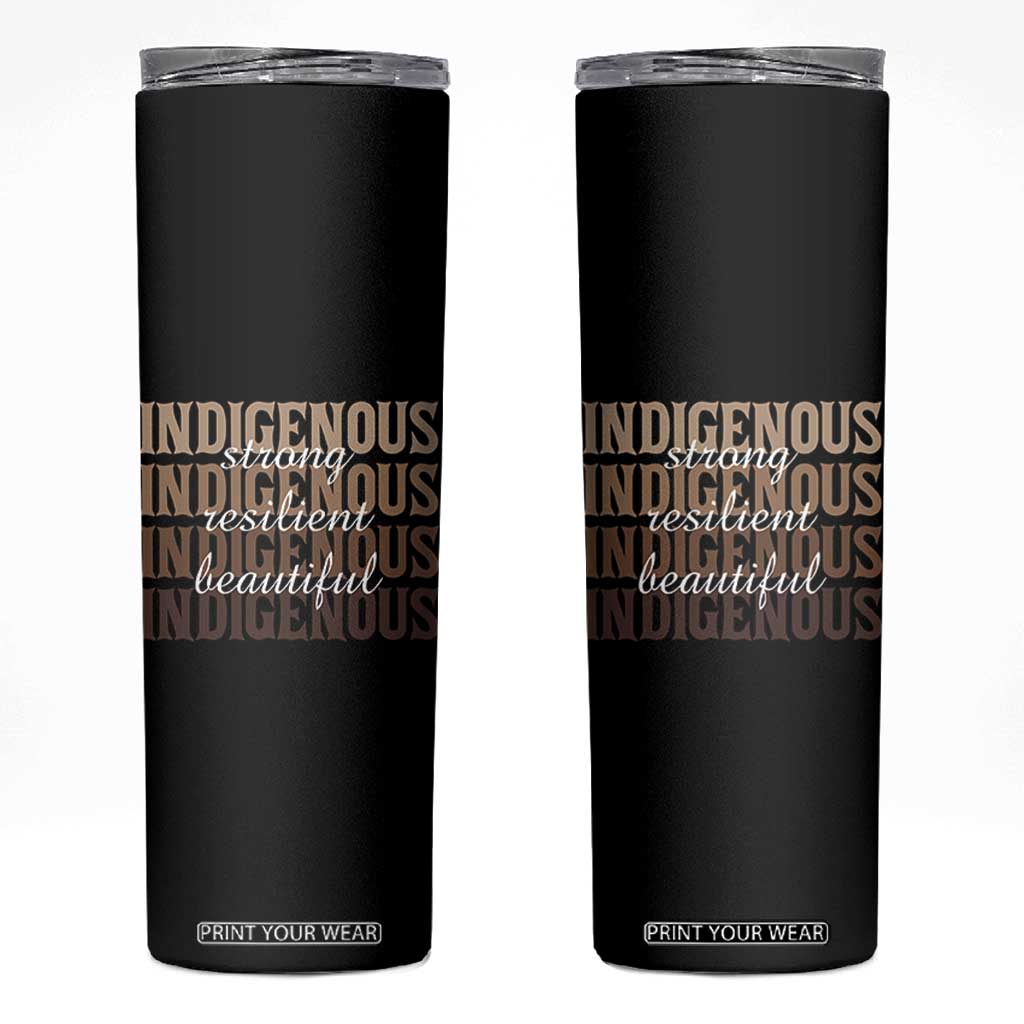 Proud Native American Indigenous Strong Resilient Beautiful Skinny Tumbler TS11 Black Print Your Wear