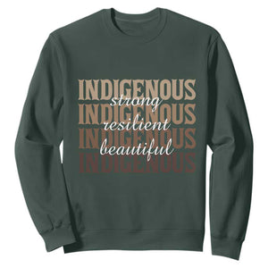 Proud Native American Indigenous Strong Resilient Beautiful Sweatshirt TS11 Dark Forest Green Print Your Wear