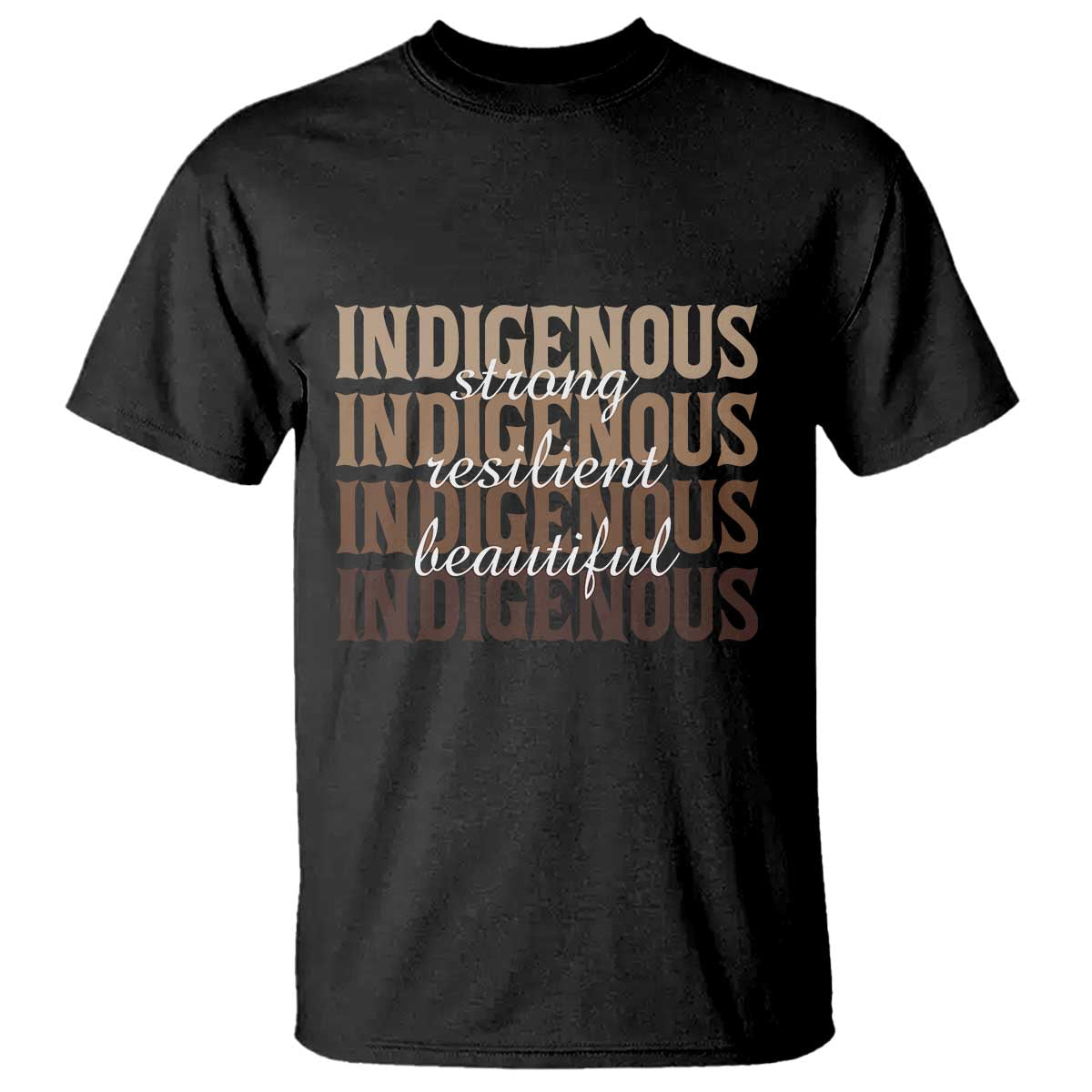 Proud Native American Indigenous Strong Resilient Beautiful T Shirt TS11 Black Print Your Wear