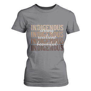 Proud Native American Indigenous Strong Resilient Beautiful T Shirt For Women TS11 Charcoal Print Your Wear