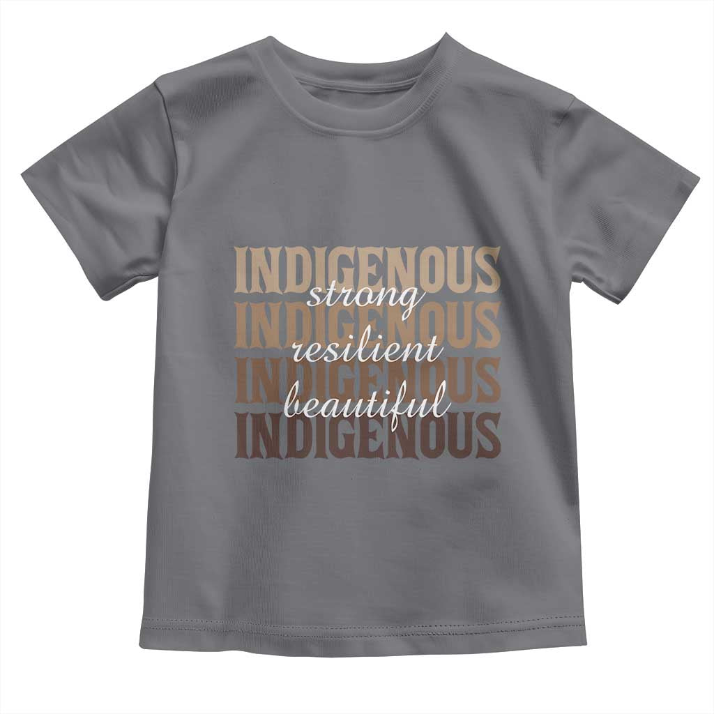 Proud Native American Indigenous Strong Resilient Beautiful Toddler T Shirt TS11 Charcoal Print Your Wear