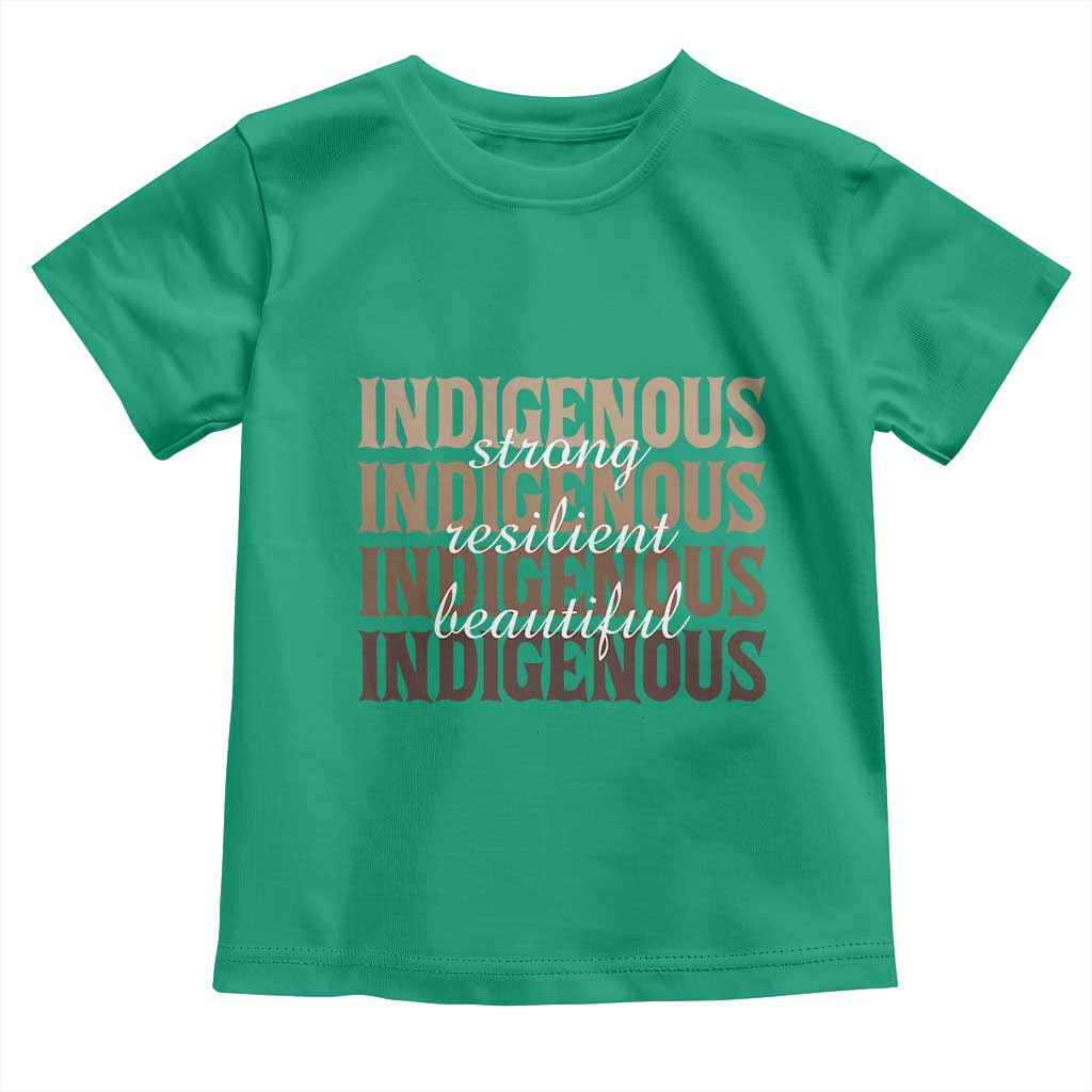 Proud Native American Indigenous Strong Resilient Beautiful Toddler T Shirt TS11 Irish Green Print Your Wear