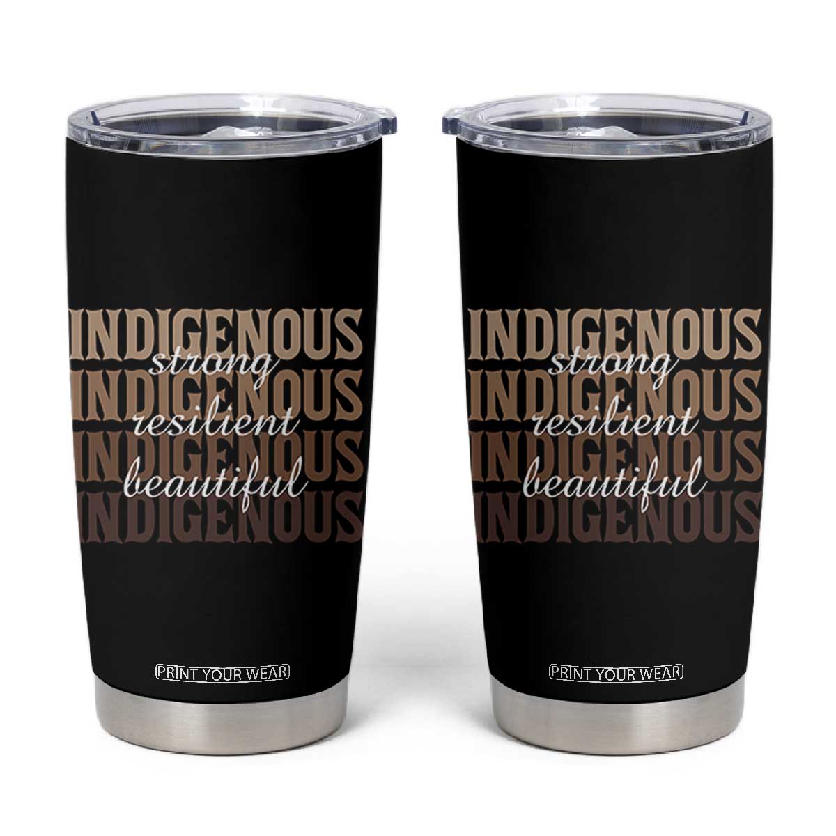 Proud Native American Indigenous Strong Resilient Beautiful Tumbler Cup TS11 Black Print Your Wear
