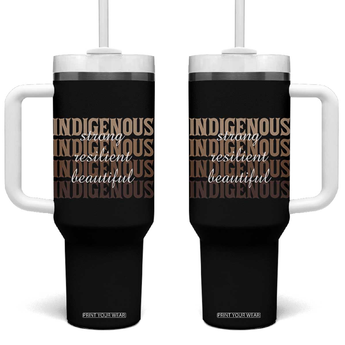Proud Native American Indigenous Strong Resilient Beautiful Tumbler With Handle TS11 One Size: 40 oz Black Print Your Wear